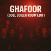 Ghafoor (Doel Boiler Room Edit)