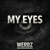 WERBZ - MY EYES (FREE)