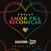 Amor Pra Recomeçar (Zuccare & Tommy Love Remix)