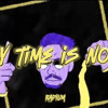 MY TIME IS NOW