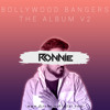 BOLLYWOOD BANGERS THE ALBUM V2 - DJ RONNIE