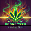 Bonne Weed - Taïro (Kindleman Remix)