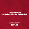 MANUSIA BIASA (EANN BKB EDIT)