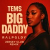 Tems - Big daddy (RAL PGLDY Jersey Club Remix)
