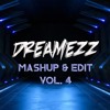 Dreamezz Mashup&Edit Pack Vol.4 [Free Download]