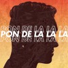 PON DE LA LA LA