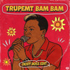 Trupemt Bam Bam (Deivy Ross Edit 2026) CLICK TO