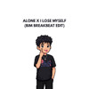 ALONE X I LOSE MYSELF (BIM BREAKBEAT EDIT)