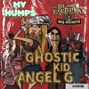 MY HUMPS - GHOSTIC KID X ANGEL G (MARRONEO)