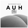 Autoerotique - AUH (Josh Logue Remix)