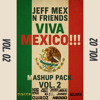 JEFF MEX AND FRIENDS VIVA MEXICO MASHUP PACK