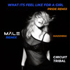 WHAT ITS FEEL LIKE FOR A GIRL (DJ MALE REMIX)