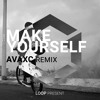 Make Yourself (AVAXC Remix) - D??ng Tr?n Ngh?a