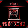 𝗧𝗥𝗨́𝗖 𝗫𝗜𝗡𝗛 = TËИI remix