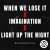 When We Lose It X Imagination X Light Up The Nig