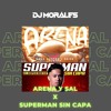 Arena Y Sal x Superman Sin Capa