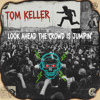 Tom Keller - Look ahead the crowd is jumpin