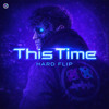 Kayzo - This Time (Hard FLIP)