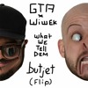 GTA & Wiwek - What We Tell Dem (Butjet Flip)