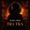 Alher, Rroz - Tra Tra