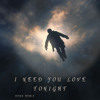 DYNA - I Need You Love Tonight I Lost With love