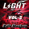 LIGHT Edit & Mashup VOL-5!!!