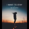 I Want To Stay Feat. Veronica Bravo