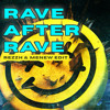 RAVE AFTER RAVE