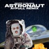 ASTRONAUT [AYFULL CLUB REMIX]