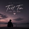 Trót Tin Vào Lời Hứa - KEITH Rmx