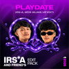 Playdate (IRS+A, Arya Wijaya VIP Edit)