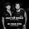 Save The World (Napoleon 'In Your Eyes' Edit)