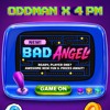 BAD ANGEL (ODDMAN X 4PM EDIT)