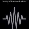 Ye Lay - Nat Thamee (Will Edit)