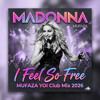 Madonna - I Feel So Free (MUFAZA YOI Club Mix 20