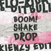 Pitbull - Boom Shake Drop ( Kienzy Edit )