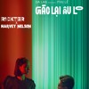 Gác Lại Âu Lo - Rickter x Harley Nelson