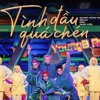 TÌNH ĐẦU QUÁ CHÉN - MASTERD,NEGAV,PHAPKIEU&ERIK