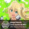 Onegai Muscle (Jazz Cluster ES Mix)