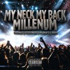MY NECK MY BACK MILLENIUM (BLB BREAKS)