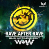 RAVE AFTER RAVE (ARTAZIIE BLB EDIT)