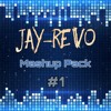 Jay-Revo Mashup Pack 1