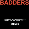 BADDERS (BRAVERY REMIX)