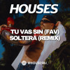 Tu Vas Sin x Soltera (Remix) - (Houses Mashup)
