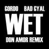 WET - Bad Gyal, Gordo - Don Amor Remix