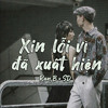 Xin Lỗi Vì Đã Xuất Hiện x Tình Ta Hai Ngả | Ran