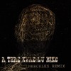 A Thae Kwae Lu Mike - ( HERCULES REMIX )