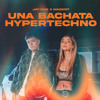 Una Bachata (Jayxme & Madent Hypertechno Remix)