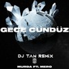 Murda - Gece Gündüz ft. MERO DJ TAN REMIX