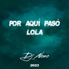 Por Aqui Paso Lola (Dj Nono Mashup 2024)